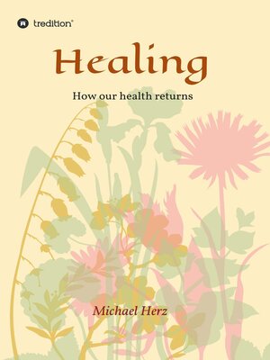 cover image of Healing--How our health returns